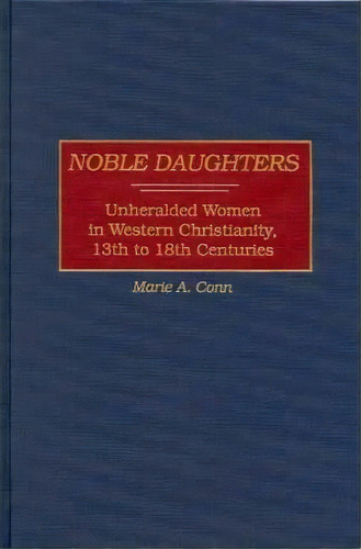 Noble Daughters, De Marie A. N. Editorial Abc Clio, Tapa Dura En Inglés