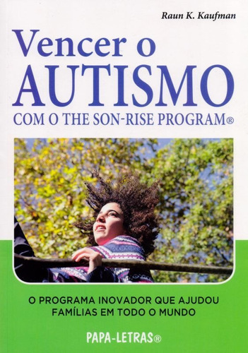 Vencer O Autismo Com O The Son-rise Program, De Kaufman, Raun K.. Editora Papa-letras, Capa Mole Em Português