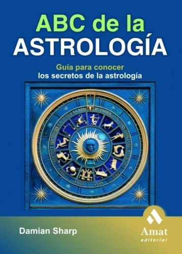 Abc De La Astrología - Los Secretos De La Astrología
