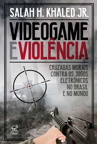 Videogame e violência: Cruzadas morais contra os jogos eletrônicos no Brasil e no mundo, de Khaled Jr., Salah H.. Editora José Olympio Ltda., capa mole em português, 2018