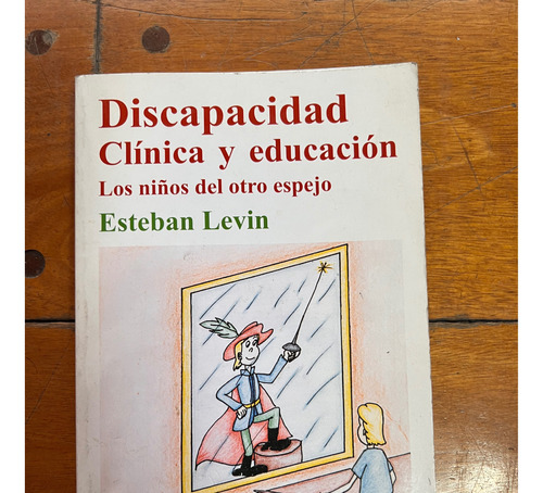 Discapacidad: Clínica Y Educación - Esteban Levin