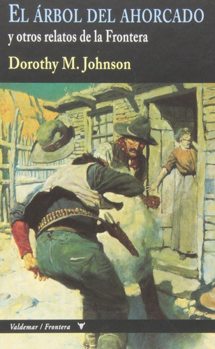El Árbol Del Ahorcado, De Dorothy Johnson. Editorial Valdemar En Español