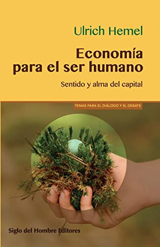 Libro Economía Para El Ser Humano De Ulrich Hemel Ed: 1