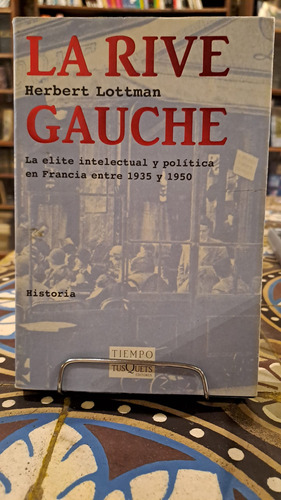 La Rive Gauche   La Elite Intelectual En Francia Entre 1...