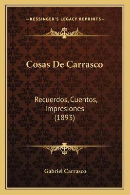 Libro Cosas De Carrasco : Recuerdos, Cuentos, Impresiones...