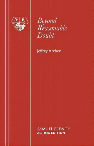 Beyond Reasonable Doubt, De Jeffrey Archer. Editorial Samuel French Ltd, Tapa Blanda En Inglés
