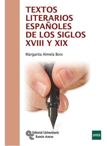 Textos Literarios Espaãâ±oles De Los Siglos Xviii Y Xix, De Almela Boix, Margarita. Editorial Universitaria Ramón Areces, Tapa Blanda En Español