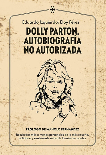 Dolly Parton Autobiografia No Autorizada, De Izquierdo, Eduardo. Editorial Muddy Waters Books, Tapa Blanda En Español