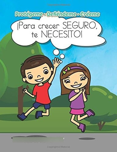 Libro Protégeme, Defiéndeme, Créeme: ¡para Crecer Seguro, Te