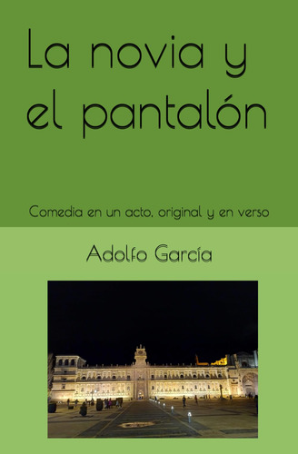 La Novia Y El Pantalón: Comedia En Un Acto, Original Y En Ve