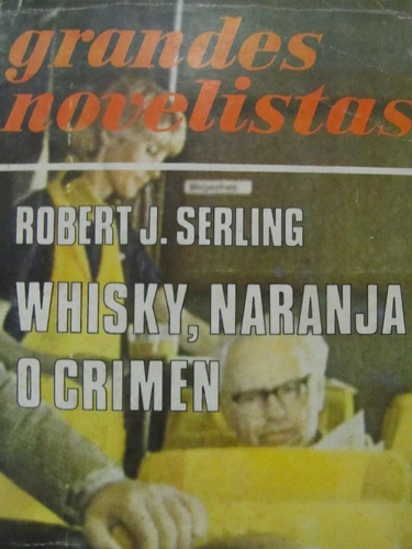 Whisky Naranja O Crimen -  Robert J Serling - Novela - 1974