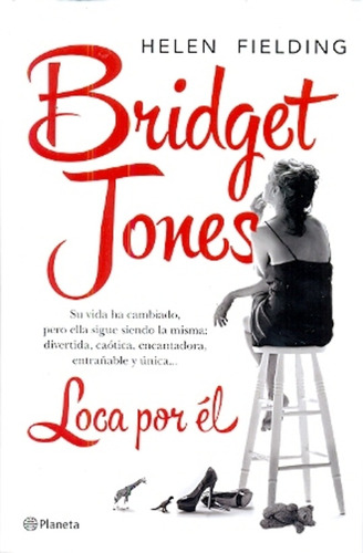Bridget Jones, Loca Por El - Helen Fielding