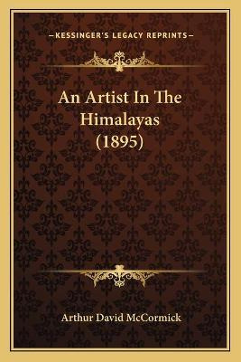 Libro An Artist In The Himalayas (1895) - Arthur David Mc...