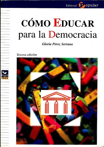 Cómo Educar Para La Democracia - Gloria Pérez Serrano