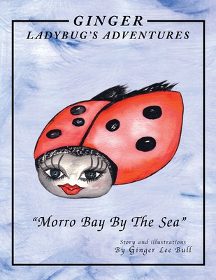 Libro Ginger Lady Bug's Adventures ''morro Bay By The Sea...