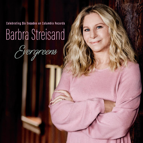 Barbra Streisand - Evergreens Celebrating Six Decades 