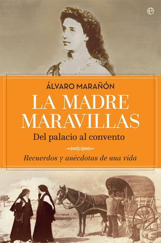 Madre Maravillas,la - Marañon,alvaro