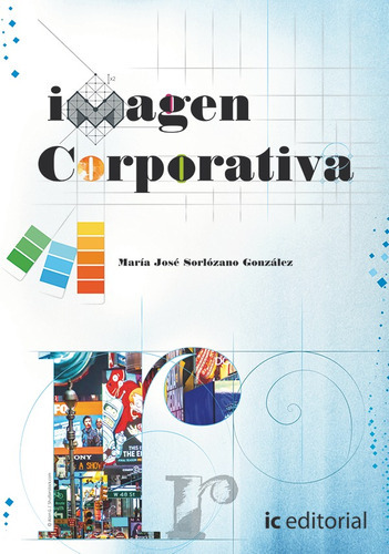 Imagen Corporativa, De María José Sorlózano González. Ic Editorial, Tapa Blanda, Edición 1 En Español, 2016