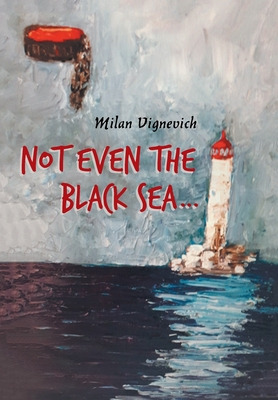 Libro Not Even The Black Sea... - Vignevich, Milan
