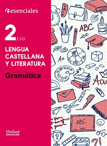 Esenciales Oxford Lengua Castellana Y Literatura Gramatica