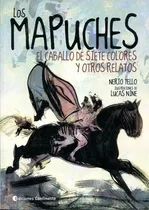 Comprar Los Mapuches. El Caballo De Siete Colores Y Otros Relatos