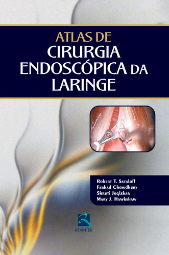 Atlas de Cirurgia Endoscópica da Laringe, de Sataloff, Robert T.. Editora Thieme Revinter Publicações Ltda, capa dura em português, 2015