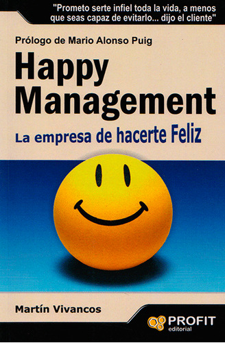 Happy Management. La empresa de hacerte feliz, de Martín Vivancos. Editorial EDICIONES GAVIOTA, tapa dura, edición 2012 en español