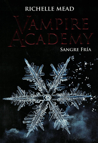 Vampire Academy 2 -sangre Fria - Mead, Richelle