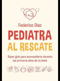 Libro Pediatra Al Rescate De Federico Diaz