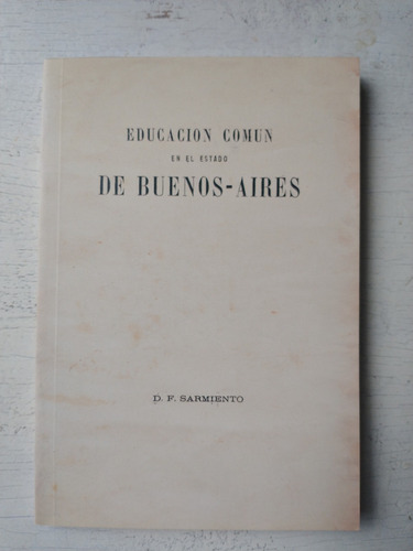 Educacion Comun En El Estado De Buenos Aires D. F. Sarmiento