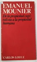 Comprar De La Propiedad Capitalista A La Propiedad Humana\u002F E.mounier