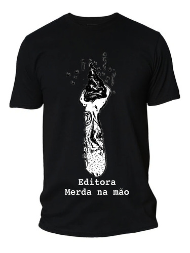 Camiseta Editora Merda Na Mão - Personalizada 100% Algodão