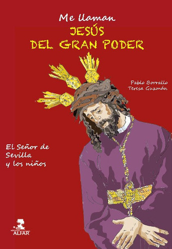 Me Llaman Jesãâºs Del Gran Poder, De Borrallo Sánchez, Pablo Jesús. Editorial Ediciones Alfar, Tapa Blanda En Español