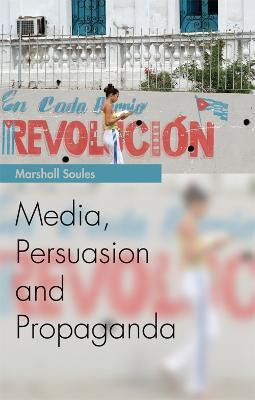 Libro Media, Persuasion And Propaganda -                ...
