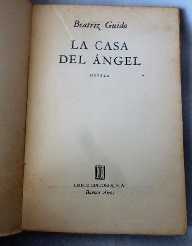 La Casa Del Angel Beatriz Guido  Emecé Primera Edición (10)