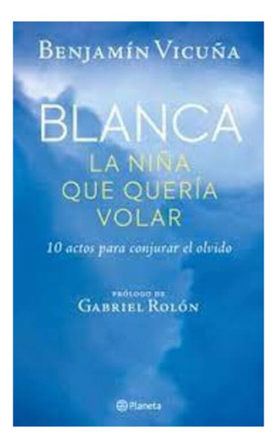 Blanca La Niña Que Queria Volar