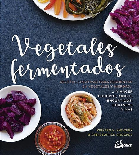 Vegetales Fermentados - Shockey, Kirsten K.