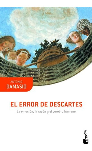 Libro Error De Descartes La Emocion La Razon Y El Cerebro Hu