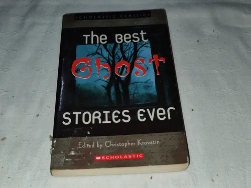 The Best Ghost Stories Ever - Chrispopher Krovatin