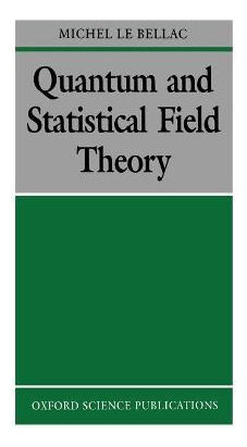 Libro Quantum And Statistical Field Theory - Michel Le Be...