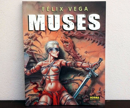 Muses - El Arte De Félix Vega * Artbook * Ed. Norma * 80 Pag