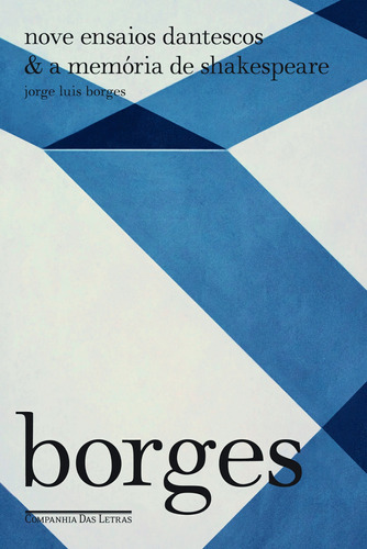 Nove ensaios dantescos & a memória de Shakespeare, de Borges, Jorge Luis. Editora Schwarcz SA, capa mole em português, 2011