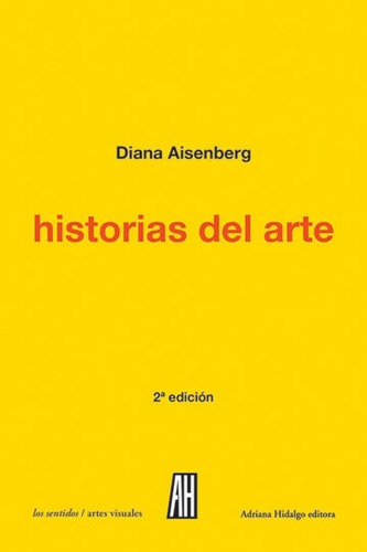 Historias Del Arte. Diana Aisenberg. Adriana Hidalgo