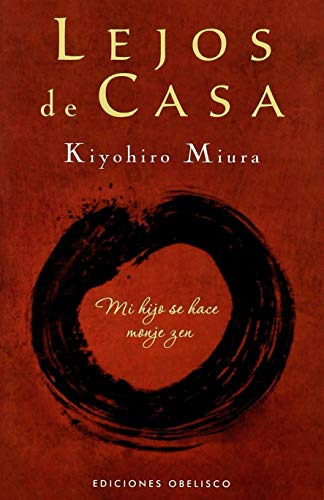 Lejos De Casa: Mi Hijo Se Hace Monje Zen -narrativa-