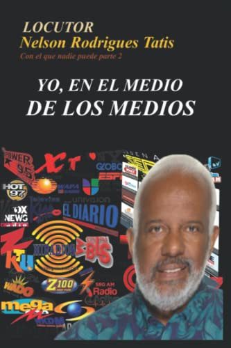 Yo En El Medio De Los Medios: Locutor Nelson Rodrigues Tatis