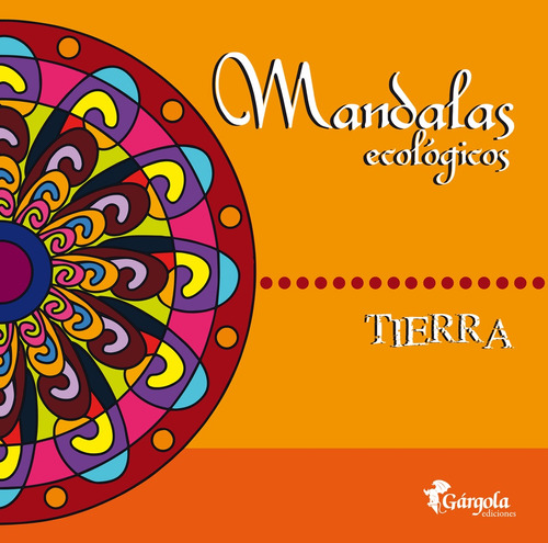 Mandalas Ecologicas Tierra - Ediciones Gargola