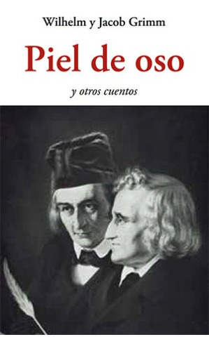 Piel De Oso Y Otros Cuentos, de Jacob y Wilhelm Grimm. Editorial José J. De Olañeta, Editor, tapa blanda, edición 1 en español