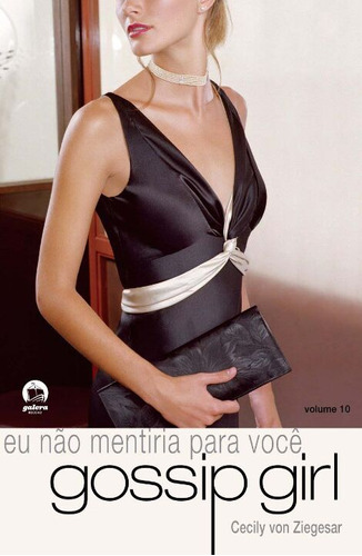 Libro Gossip Girl: Eu Nao Mentiria Para Voce Vol 10 De Zieg