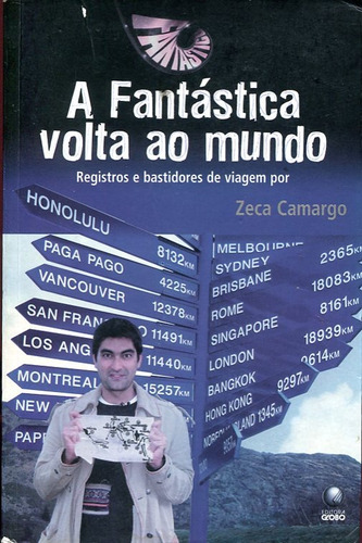 A Fantástica Volta Ao Mundo - Zeca Camargo (Usado)