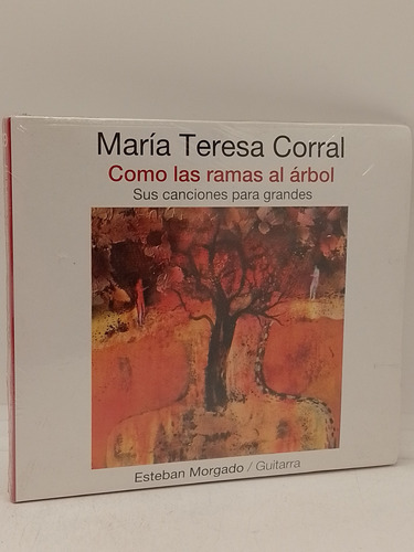 María Teresa Corral Como Las Ramas Al Árbol Cd Nuevo